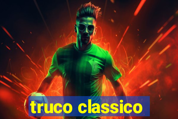 truco classico